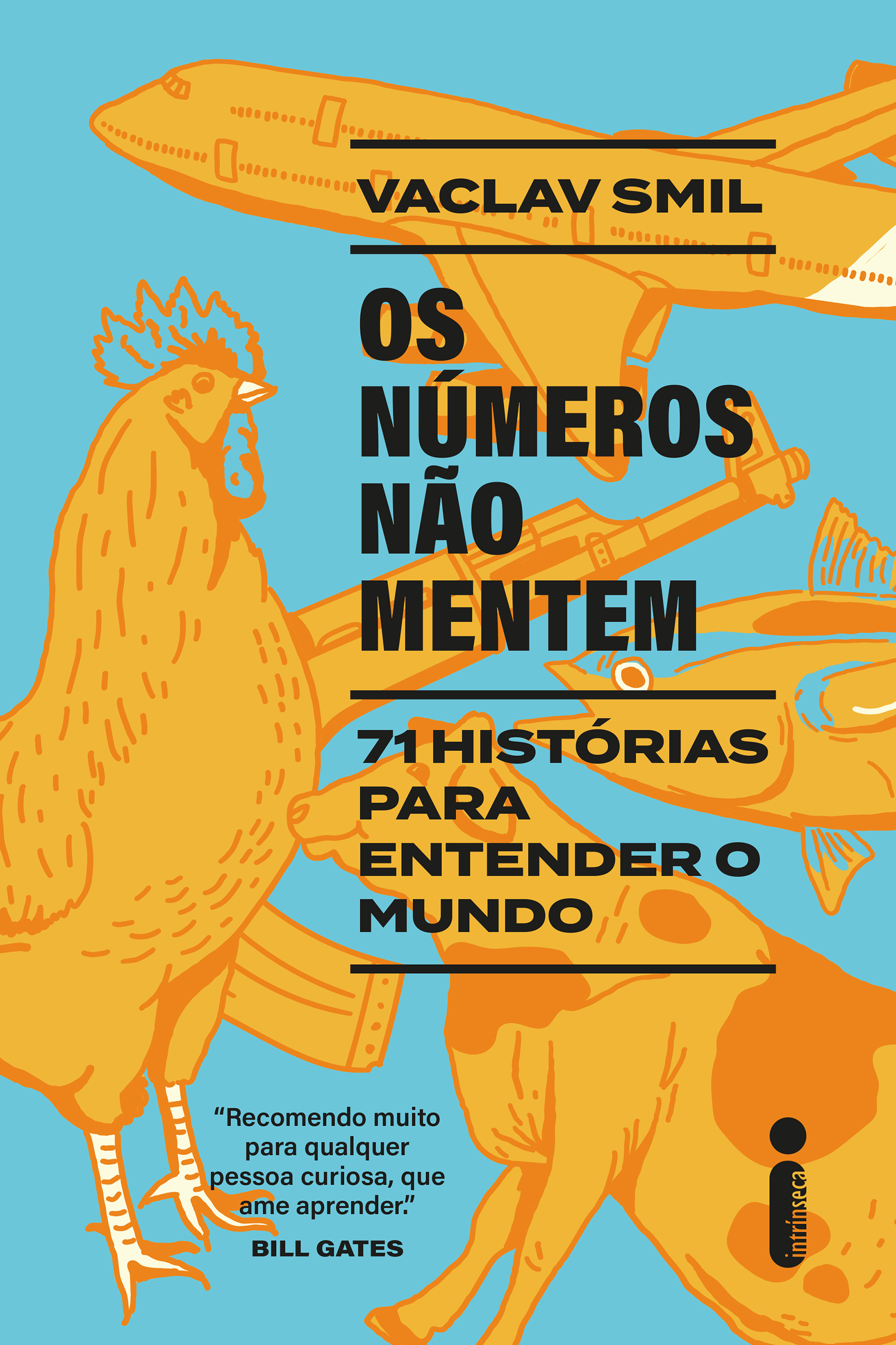 Intrínseca Os números não mentem 71 histórias para entender o mundo