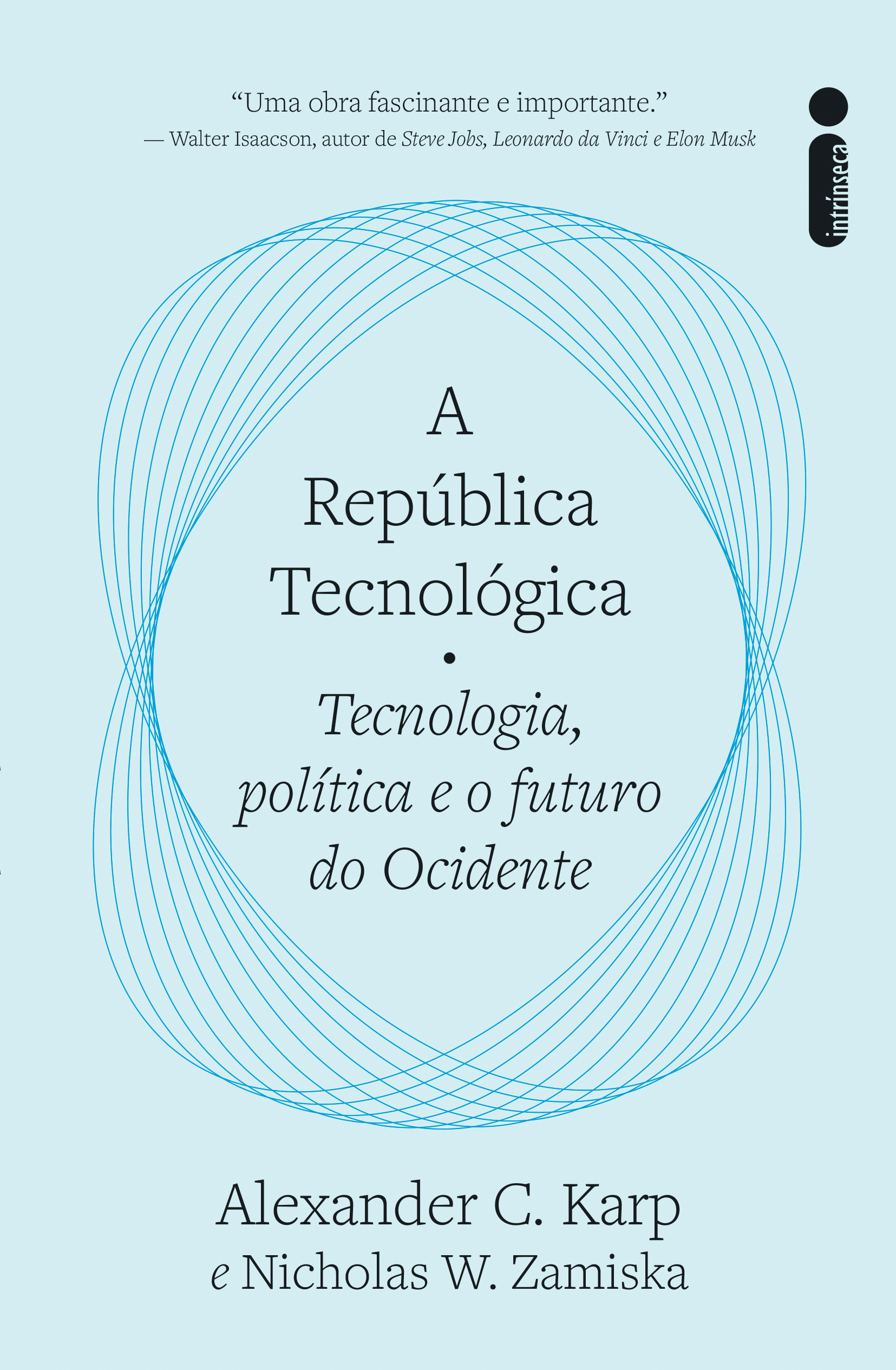 Intrínseca A república tecnológica Tecnologia, política e o futuro