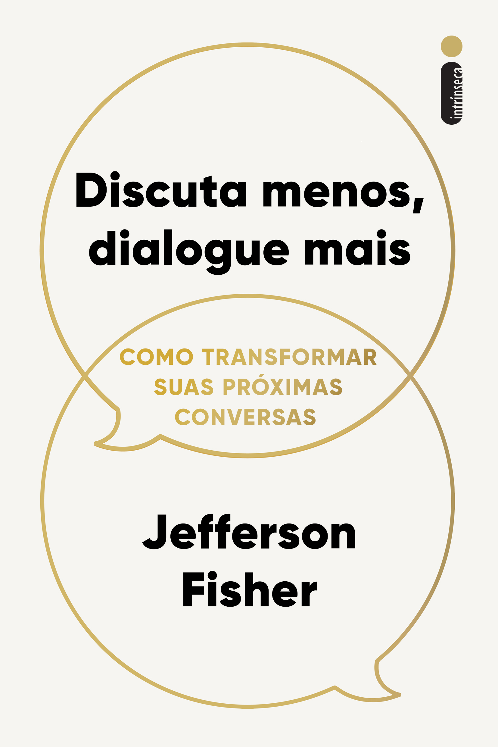Intrínseca Discuta menos, dialogue mais Como transformar suas