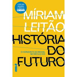 Intrínseca História do futuro O horizonte do Brasil no século XXI