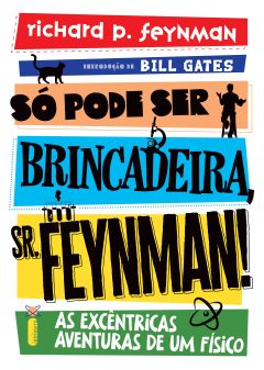 SÓ PODE SER BRINCADEIRA, SR. FEYNMAN! NOVA EDIÇÃO