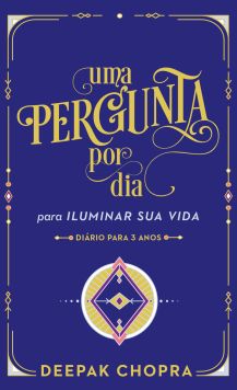 UMA PERGUNTA POR DIA PARA ILUMINAR SUA VIDA