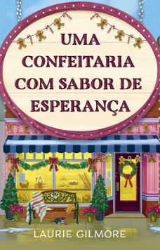 UMA CONFEITARIA COM SABOR DE ESPERAN&Ccedil;A