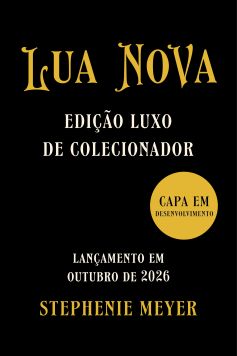 LUA NOVA - EDIÇÃO LUXO DE COLECIONADOR